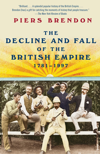 The Decline and Fall of the British Empire, 1781-1997 book cover by Piers Brendon