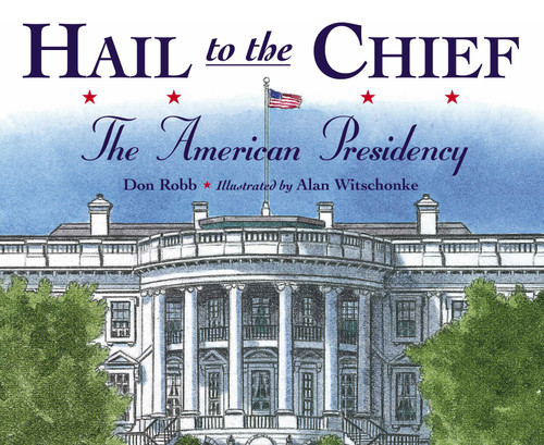 Hail to the Chief: The American Presidency book cover by Don Robb