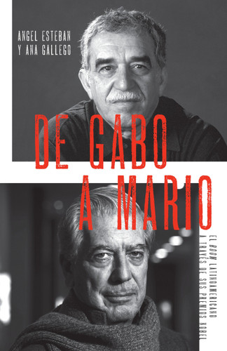De Gabo a Mario / From Gabo to Mario: The Latin American Boom Through Its Nobel  Prizes: El boom latinoamericano a través de sus premios Nobel book cover by Angel Esteban, Ana Gallego