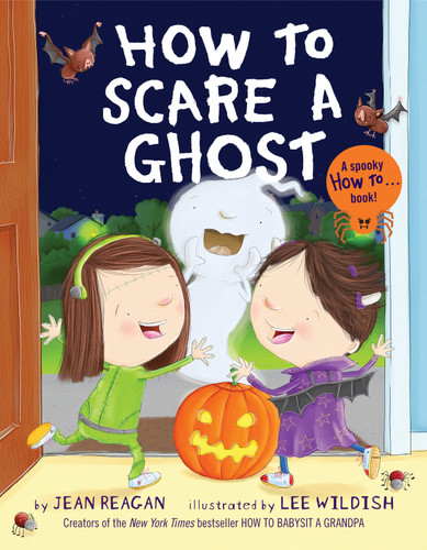 How to Scare a Ghost (How To Series) book cover by Jean Reagan, Lee Wildish