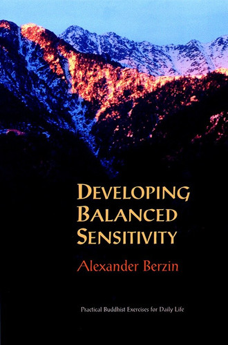 Developing Balanced Sensitivity: Practical Buddhist Exercises for Daily Life book cover by Alexander Berzin
