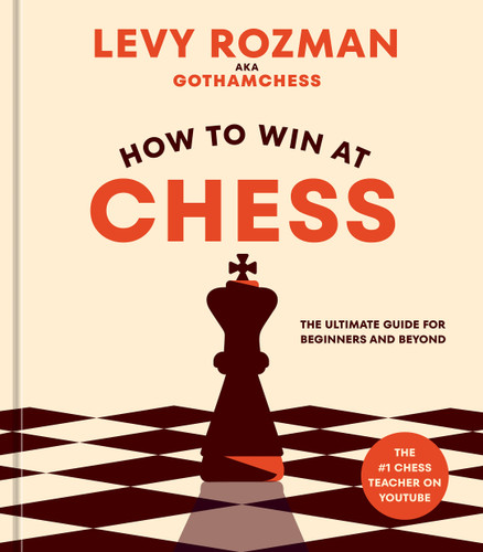 How to Win at Chess: The Ultimate Guide for Beginners and Beyond (How to Win at Chess) book cover by Levy Rozman