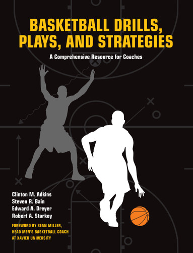 Basketball Drills, Plays and Strategies: A Comprehensive Resource for Coaches book cover by Clint Adkins, Steven Bain, Edward Dreyer, Robert A. Starkey