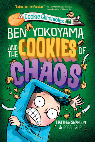 Ben Yokoyama and the Cookies of Chaos (Cookie Chronicles) book cover by Matthew Swanson