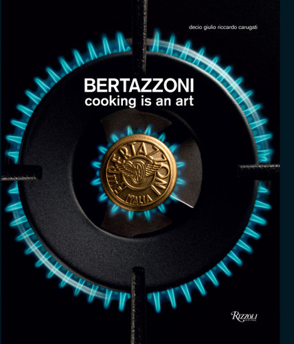 Bertazzoni: Cooking is an Art book cover by Decio Carugati, Riccardo Carugati