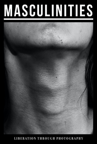 Masculinities: Liberation through Photography book cover by 