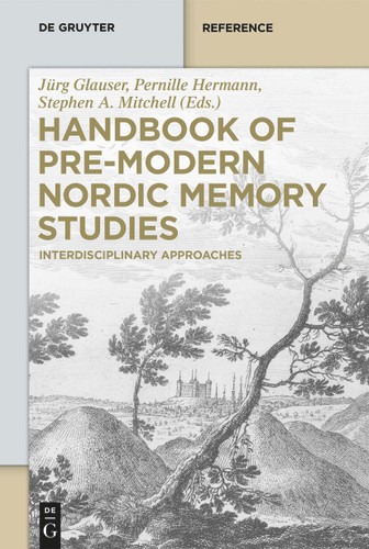 Handbook of Pre-Modern Nordic Memory Studies: Interdisciplinary Approaches (De Gruyter Reference) book cover by 
