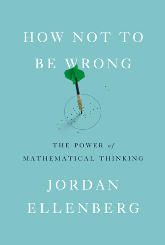 How Not to Be Wrong: The Power of Mathematical Thinking Cover