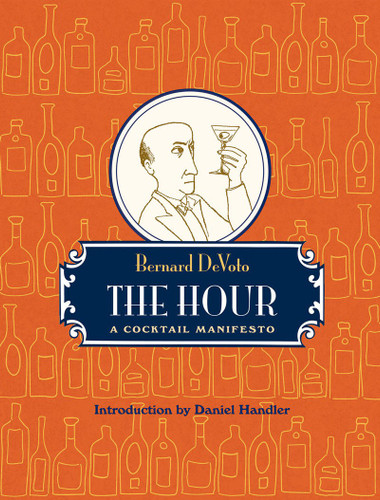 The Hour: A Cocktail Manifesto book cover by Bernard Devoto