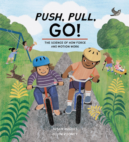 Push, Pull, Go!: The Science of How Force and Motion Work (The Science of How #3) book cover by Susan Hughes