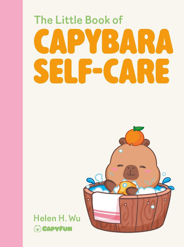 The Little Book of Capybara Self-Care book cover by Helen H. Wu