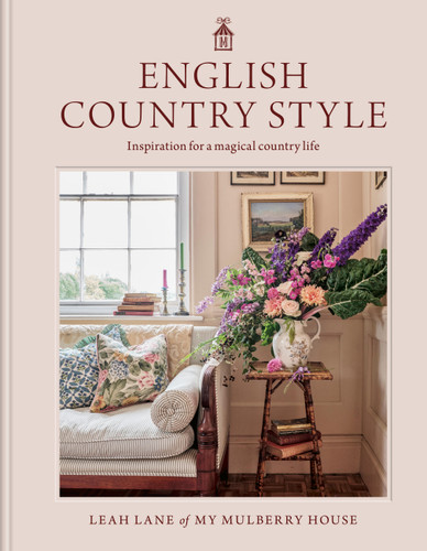 English Country Style: Inspiration for a Magical Country Life book cover by Leah Lane