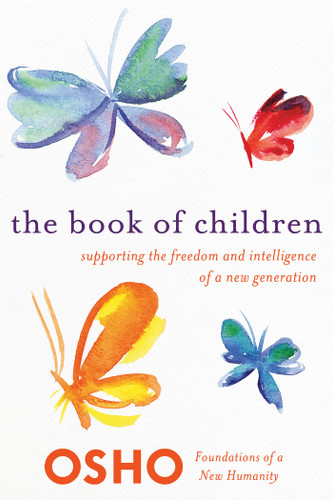 The Book of Children: Supporting the Freedom and Intelligence of a New Generation (Foundations of a New Humanity) book cover by Osho