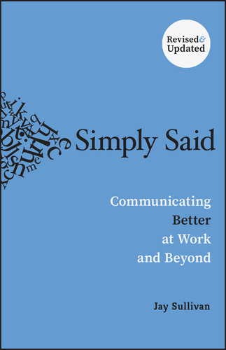 Simply Said: Communicating Better at Work and Beyond book cover by Jay Sullivan