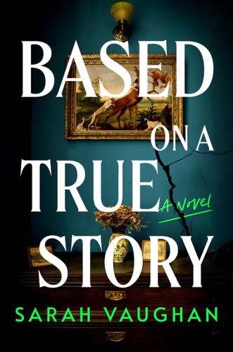 Based on a True Story: A Novel book cover by Sarah Vaughan