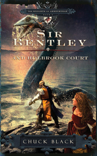 Sir Bentley and Holbrook Court (The Knights of Arrethtrae) book cover by Chuck Black