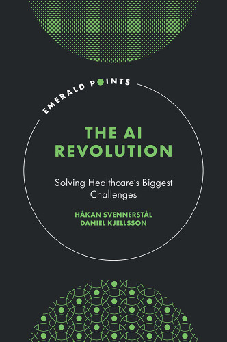 The AI Revolution: Solving Healthcare's Biggest Challenges (Emerald Points) book cover by Håkan Svennerstål, Daniel Kjellsson