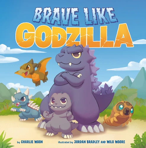 Brave Like Godzilla (Godzilla) book cover by Charlie Moon