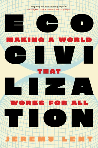 Ecocivilization: Making a World that Works for All book cover by Jeremy Lent