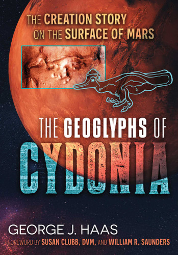 The Geoglyphs of Cydonia: The Creation Story on the Surface of Mars book cover by George J. Haas
