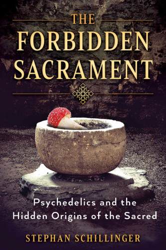 The Forbidden Sacrament: Psychedelics and the Hidden Origins of the Sacred book cover by Stephan Schillinger