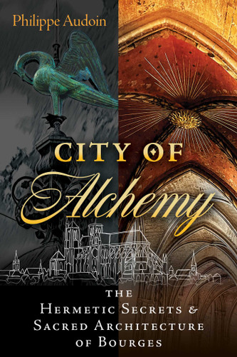 City of Alchemy: The Hermetic Secrets and Sacred Architecture book cover by Philippe Audoin