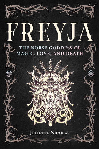 Freyja: The Norse Goddess of Magic, Love, and Death book cover by Juliette Nicolas