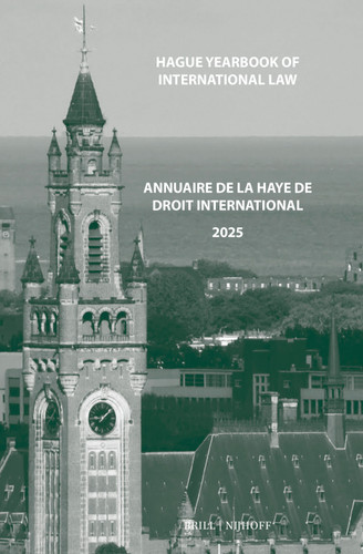 Hague Yearbook of International Law / Annuaire de La Haye de droit international, Vol. 38 (2025) (Hague Yearbook of International Law / Annuaire de La Haye de droit international #38) [9789004760769]