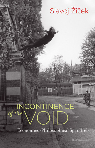 Incontinence of the Void: Economico-Philosophical Spandrels (Short Circuits) book cover by Slavoj Zizek