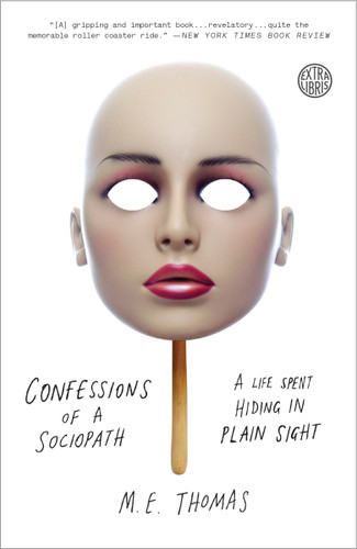 Confessions of a Sociopath: A Life Spent Hiding in Plain Sight book cover by M.E. Thomas