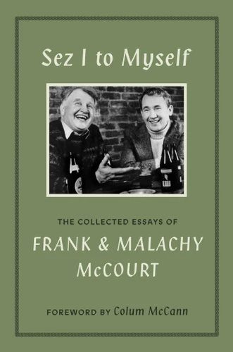 Sez I to Myself: The Collected Essays of Frank and Malachy McCourt book cover by Frank McCourt, Malachy McCourt