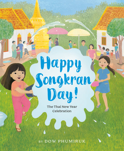 Happy Songkran Day!: The Thai New Year Celebration book cover by Dow Phumiruk