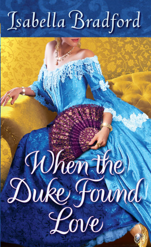 When the Duke Found Love (The Wylder Sisters) book cover by Isabella Bradford