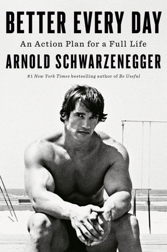 Better Every Day: An Action Plan for a Full Life book cover by Arnold Schwarzenegger