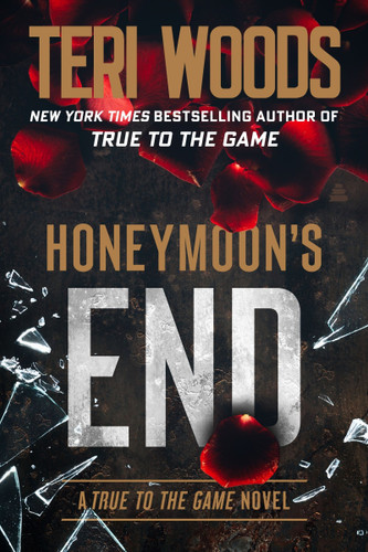Honeymoon’s End: A True to the Game Novel (True to the Game #4) book cover by Teri Woods