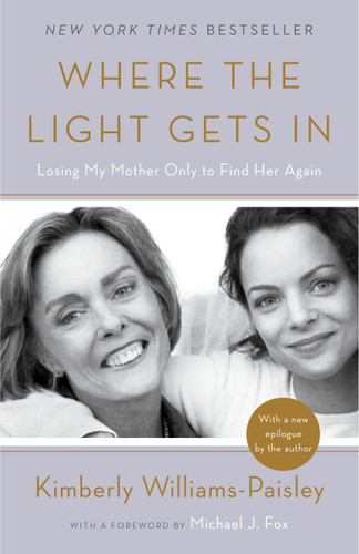 Where the Light Gets In: Losing My Mother Only to Find Her Again book cover by Kimberly Williams-Paisley