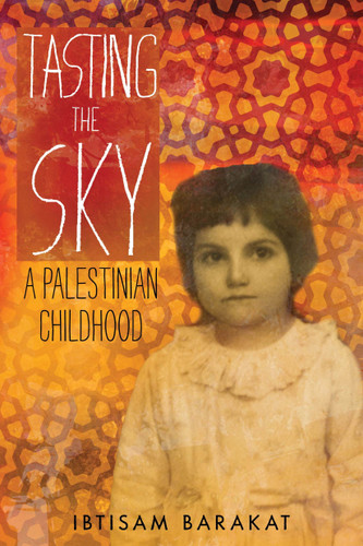 Tasting the Sky: A Palestinian Childhood book cover by Ibtisam Barakat