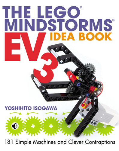 The LEGO® MINDSTORMS EV3 Idea Book: 181 Simple Machines and Clever Contraptions book cover by Yoshihito Isogawa