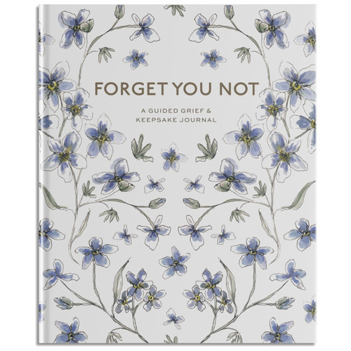 Forget You Not: A Guided Grief Journal & Keepsake for Navigating Life Through Loss book cover by Brittany DeSantis
