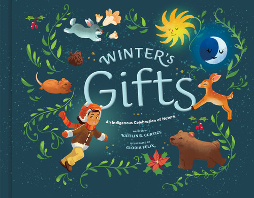 Winter's Gifts (An Indigenous Celebration of Nature) book cover by Kaitlin B. Curtice