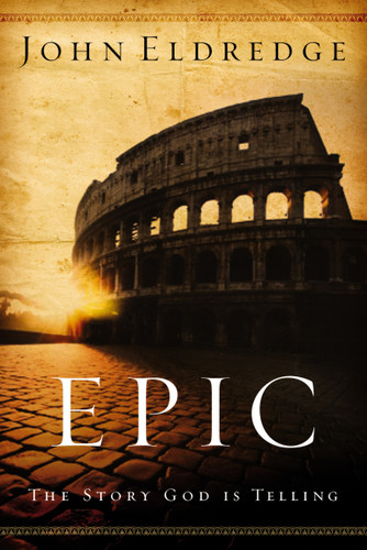 Epic: The Story God Is Telling book cover by John Eldredge
