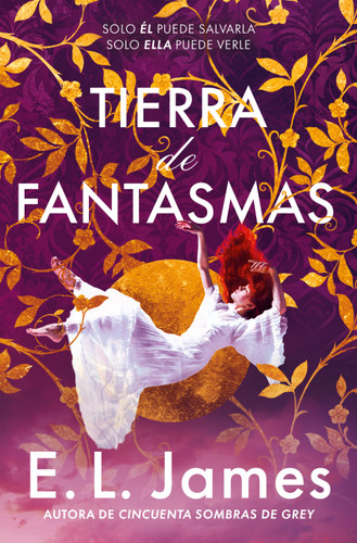 Tierra de fantasmas / Land of Ghosts book cover by E L James
