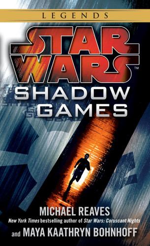 Shadow Games: Star Wars Legends (Star Wars - Legends) book cover by Michael Reaves, Maya Kaathryn Bohnhoff