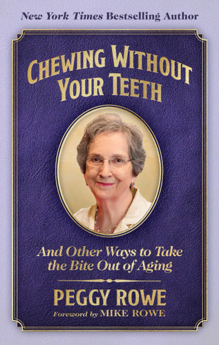Chewing Without Your Teeth: And Other Ways to Take the Bite Out of Aging book cover by Peggy Rowe