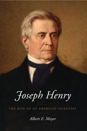 Joseph Henry: The Rise of an American Scientist book cover by Albert E. Moyer