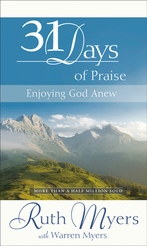 Thirty-One Days of Praise: Enjoying God Anew (31 Days Series) book cover by Ruth Myers, Warren Myers