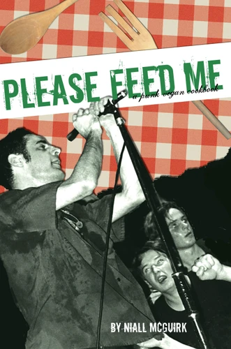 Please Feed Me: A Punk Vegan Cookbook book cover by Niall McGuirk