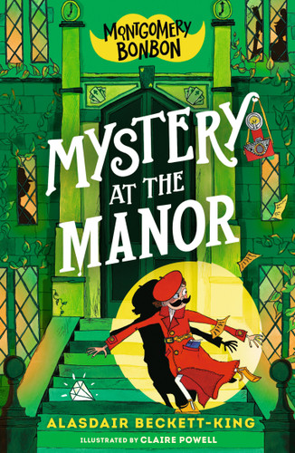 Montgomery Bonbon: Mystery at the Manor (Montgomery Bonbon) book cover by Alasdair Beckett-King
