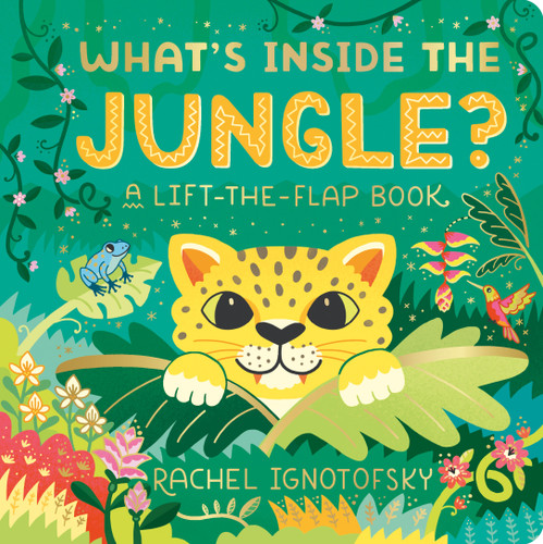 What's Inside the Jungle?: A Lift-the-Flap Book (What's Inside) book cover by Rachel Ignotofsky