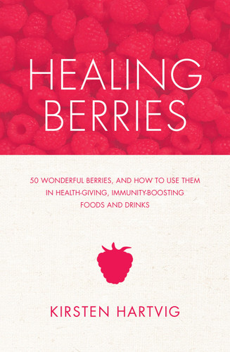 Healing Berries: 50 Wonderful Berries and How to Use Them in Health-giving Foods and Drinks book cover by Kirsten Hartvig